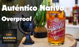 Auténtico Nativo Overproof 54% | Rum-Info & Tasting 🥃 Exzellente Qualität mit der „Extra-Power“