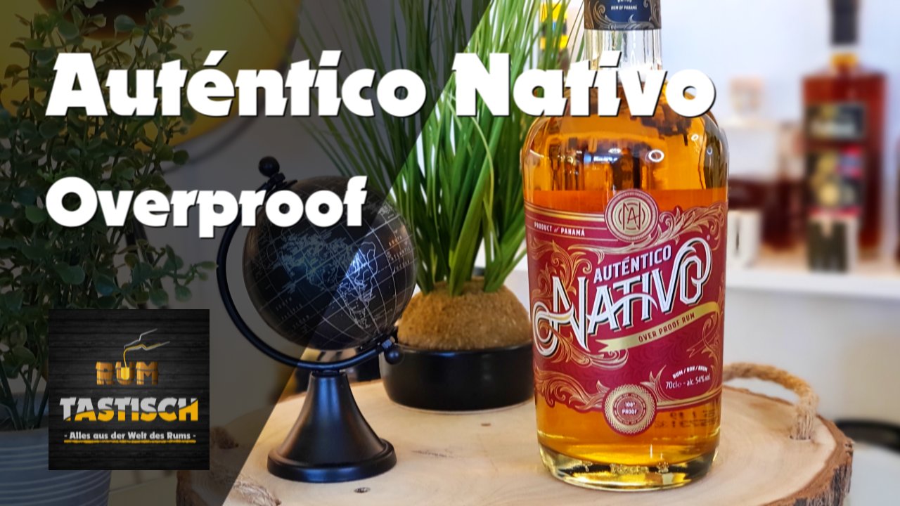 Mehr über den Artikel erfahren Auténtico Nativo Overproof 54% | Rum-Info & Tasting 🥃 Exzellente Qualität mit der „Extra-Power“