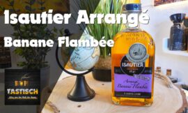 Isautier Arrangé Banane Flambée 40% | Rum-Infos & Tasting 🥃 Eine Bananen-Explosion
