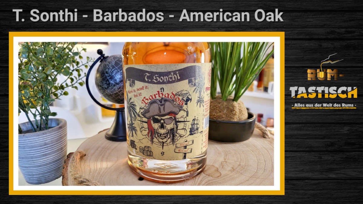 Mehr über den Artikel erfahren T.Sonthi Barbados – American Oak 40 % | Rum-Info & Tasting 🥃 „No Solera bullshit!“